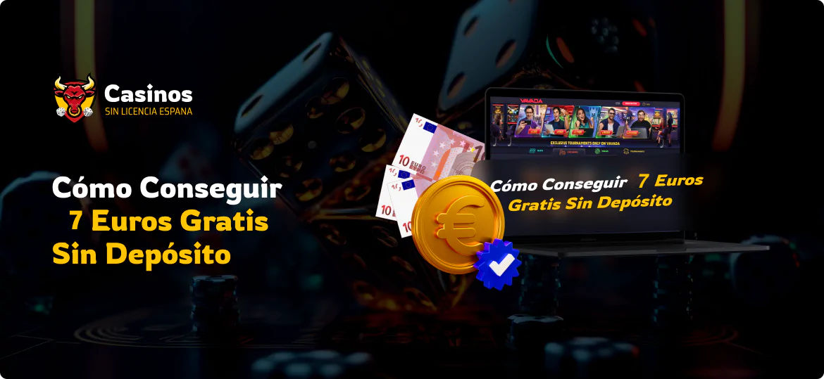 Cómo Reclamar Tu Bono de Casino Registrarse 7 Euro Gratis Sin Depósito